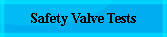 Safety Valve Tests